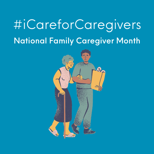 iCareforCaregivers: National Family Caregivers Month