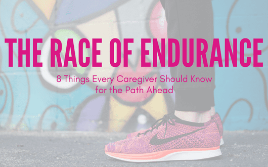 The Race of Endurance - 8 Things Every Dementia Caregiver Should Know for the Path Ahead