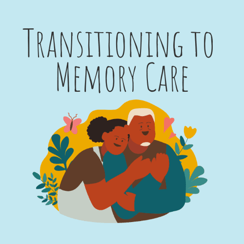 Transitioning to Memory Care