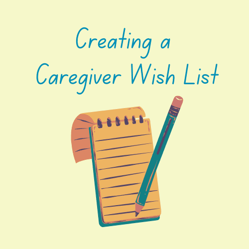 Blog on Creating a Caregiver Wish List